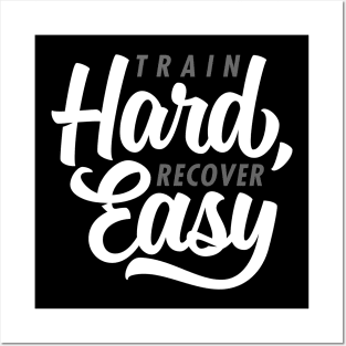 Train Hard Recover Easy Posters and Art